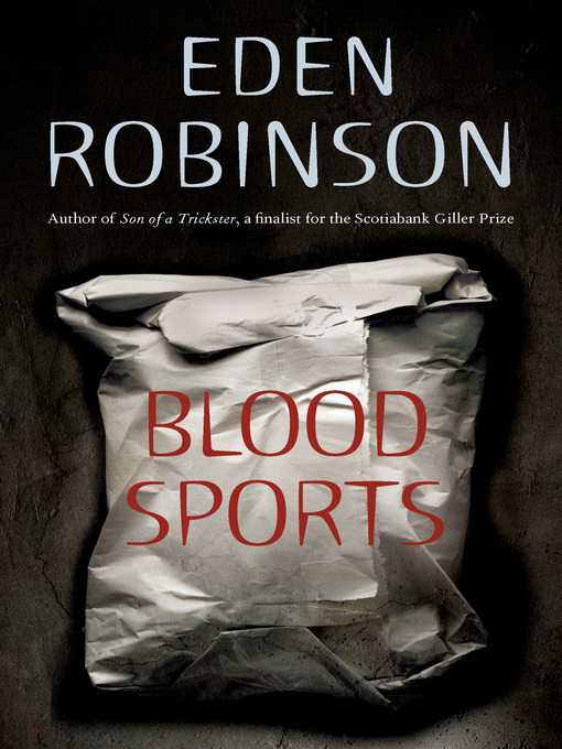 Title details for Blood Sports by Eden Robinson - Wait list
